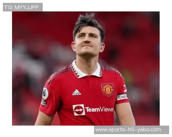 曼联与马奎尔展开续约谈判但需接受降薪条件